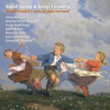 David Huang/Bengt Forsberg: Double Trouble: Works for Piano Four Hands