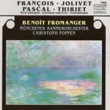 Franois/Jolivet/Pascal/Thiriet: Flute Concertos