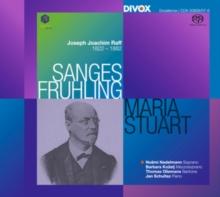 Joseph Joachim Raff: Sanges Fruhling/Maria Stuart