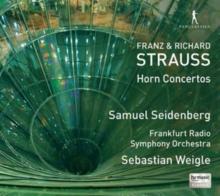 Franz & Richard Strauss: Horn Concertos