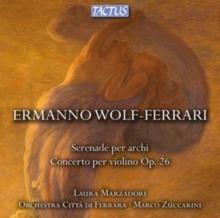 Ermanno Wolf-Ferrari: Serenade Per Archi/..