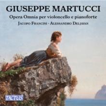 Giuseppe Martucci: Opera Omnia Per Violoncello E Pianoforte