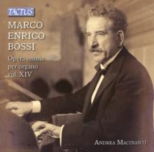 Marco Enrico Bossi: Opera Omnia Per Organo