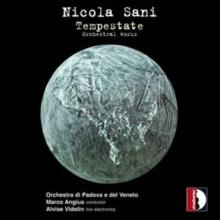 Nicola Sani: Tempestate: Orchestral Works