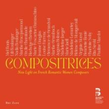 Compositrices: New Light On French Romantic Women Composers