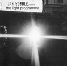 Jah Wobble Presents The Light Programme