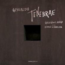 Carlo Gesualdo: Tenebrae