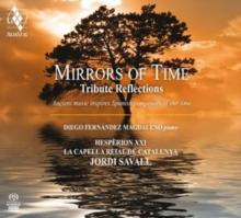 Mirrors of Time: Tribute Reflections: Ancient Music Inspires Spanish Composers of Our Time