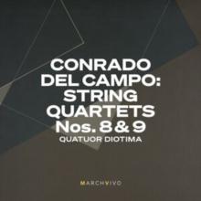 Conrado Del Campo: String Quartets Nos. 8 & 9