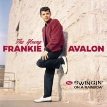 The Young Frankie Avalon Plus Swingin' On a Rainbow