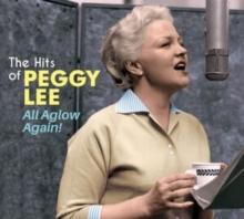 All Aglow Again! The Hits of Peggy Lee + 17 Bonus Tracks (Bonus Tracks Edition)