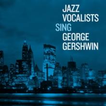 Jazz Vocalists Sing George Gershwin