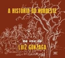 A Historia Do nordeste/O Nordeste Na Voz de/Lua