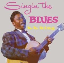 Singin' the blues/More B.B. King (Bonus Tracks Edition)