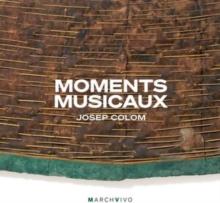 Josep Colom: Moments Musicaux