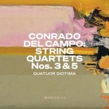 Conrado Del Campo: String Quartets Nos. 3 & 5