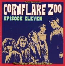 Cornflake Zoo: Episode Eleven - The Original Psychedelic Dream