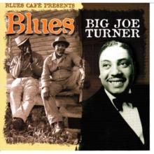 Blues Cafe Presents Big Joe Turner