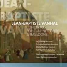 Jean-Baptiste Vanhal: Concertos for Clarinet, Oboe & Bassoons