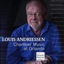 Louis Andriessen: Chamber Music at Orlando