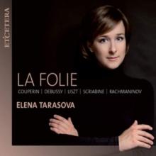 La Folie: Couperin/Debussy/Liszt/Scraibine/Rachmaninov