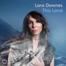 Lara Downes: This Land