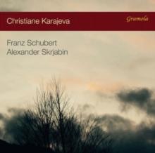 Christiane Karajeva: Franz Schubert/Alexander Skrjabin