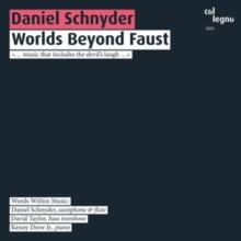 Daniel Schnyder: Worlds Beyond Faust: Music That Includes the Devil's Laugh