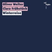 Oliver Welter/Clara Frhstck: Winterreise