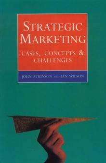 Strategic Marketing : Cases, Concepts and Challenges