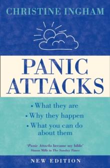 Panic Attacks : What They are, Why the Happen, and What You Can Do About Them [2016 Revised Edition]