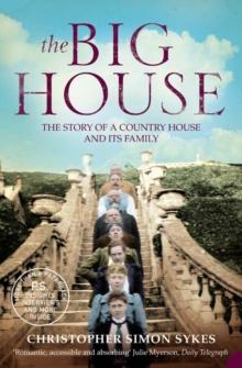 The Big House : The Story of a Country House and its Family