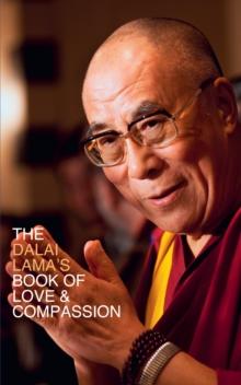 The Dalai Lamas Book of Love and Compassion