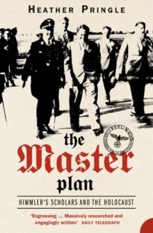 The Master Plan : Himmler's Scholars and the Holocaust