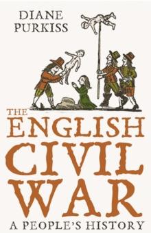 The English Civil War : A Peoples History