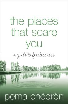 The Places That Scare You : A Guide to Fearlessness