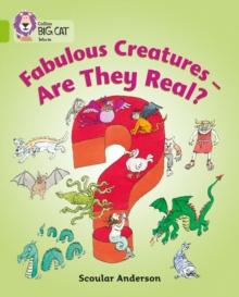 Fabulous Creatures - Are they Real? : Band 11/Lime