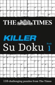 The Times Killer Su Doku Book 1 : 110 Challenging Puzzles from the Times