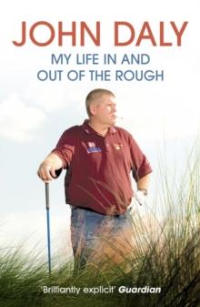 John Daly : My Life in and out of the Rough