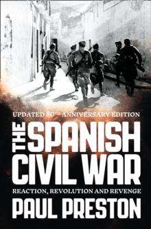 The Spanish Civil War : Reaction, Revolution and Revenge