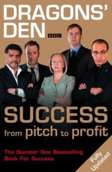 Dragons Den : Success, from Pitch to Profit