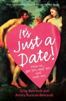 It's Just a Date : A Guide to a Sane Dating Life