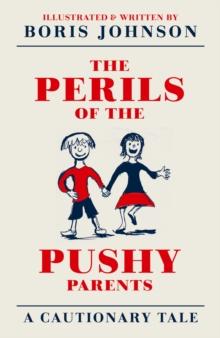 The Perils of the Pushy Parents : A Cautionary Tale