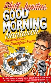 Good Morning Nantwich : Adventures in Breakfast Radio