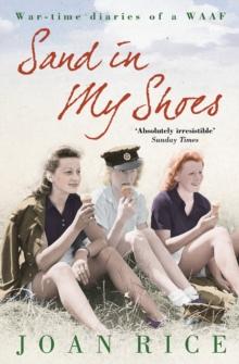 Sand In My Shoes : Coming of Age in the Second World War: A WAAF's Diary