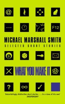 What You Make It : Selected Short Stories