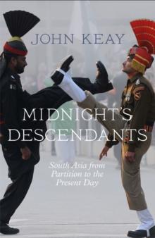 Midnights Descendants : South Asia from Partition to the Present Day