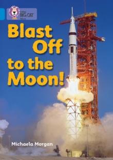 Blast Off to the Moon : Band 04/Blue