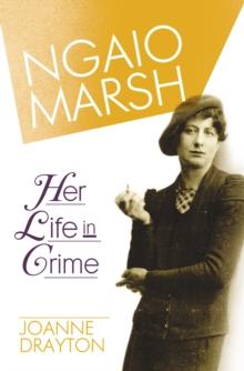 Ngaio Marsh : Her Life in Crime