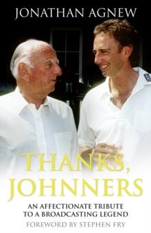 Thanks, Johnners : An Affectionate Tribute to a Broadcasting Legend